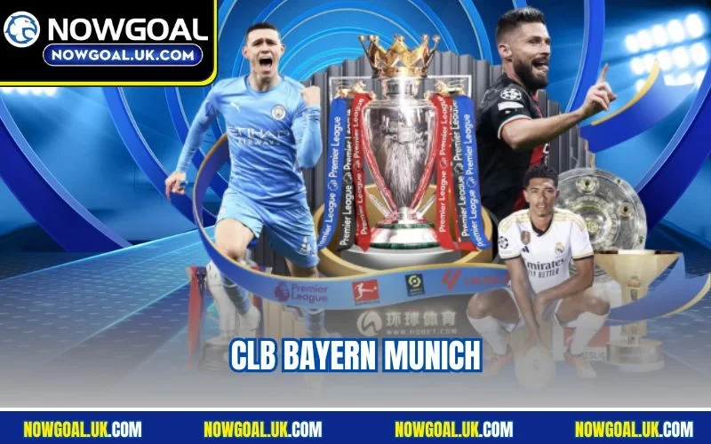 CLB Bayern Munich – Hùm Xám Xứ Bavaria Thống Trị Châu Âu